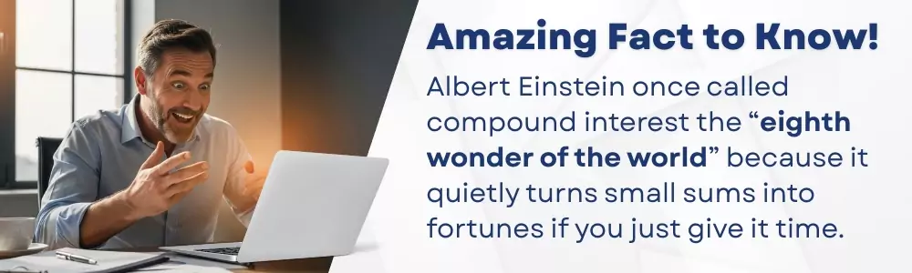 Einstein called compound interest the eighth wonder of world