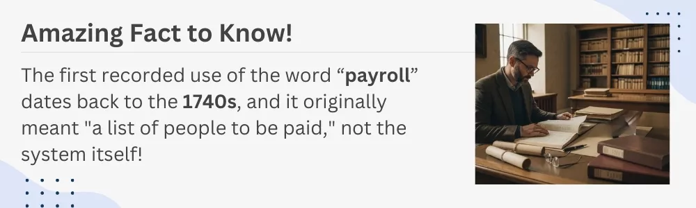 First recorded use of the word payroll dates back to the 1740s history