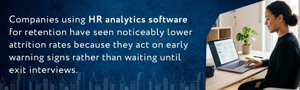 HR analytics helps reduce attrition by identifying early warning signs