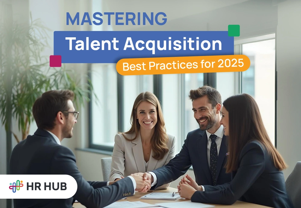Talent Acquisition Best Practices for 2025: AI, Predictive Hiring, and Candidate Experience