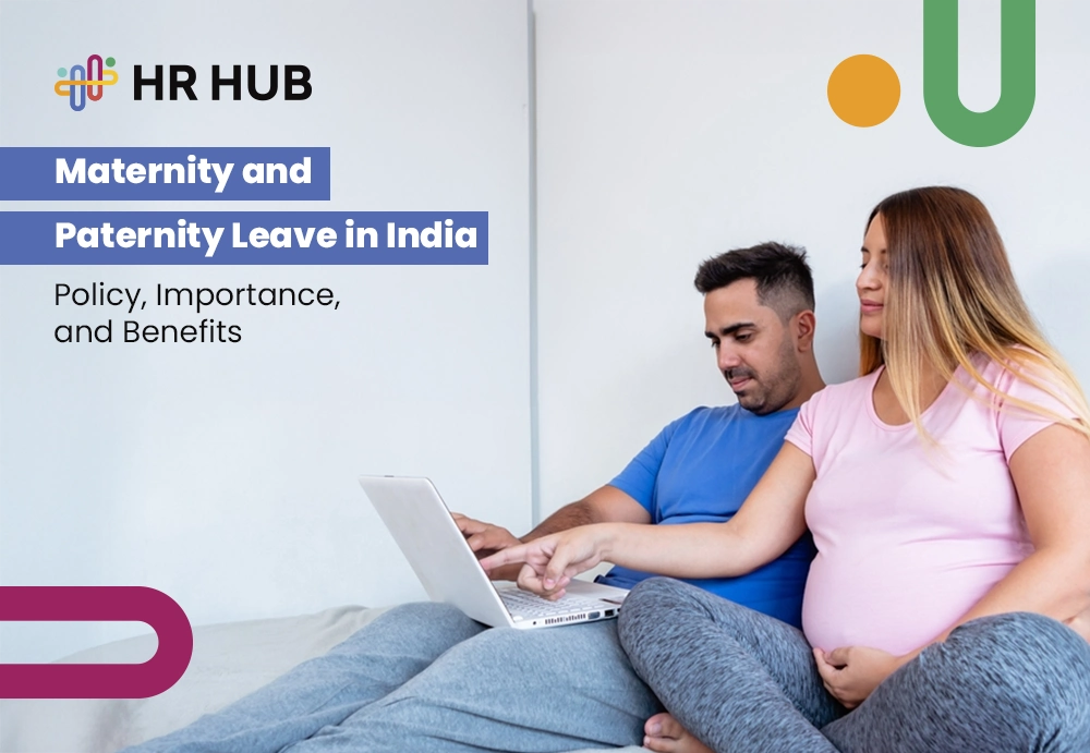Maternity and Paternity Leave in India: Policy, Importance, and Benefits