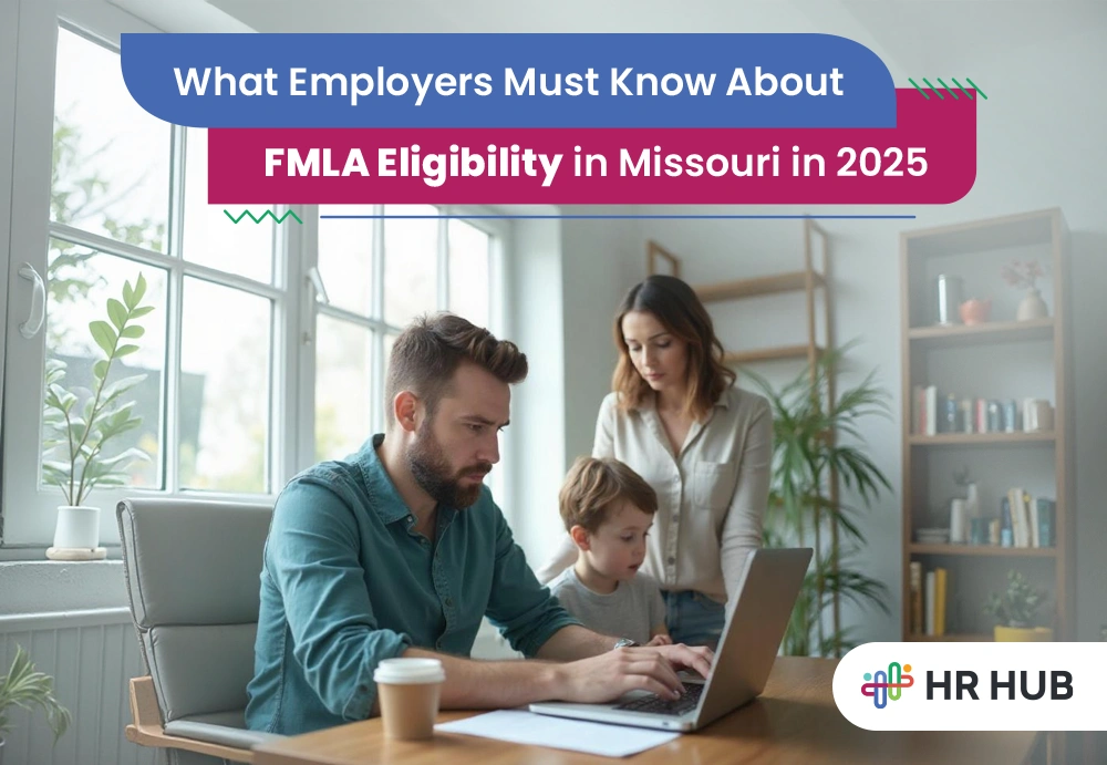 Missouri FMLA 2025: New Rules, Eligibility & Employer Guide